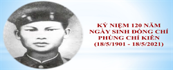 Tuyên truyền kỷ niệm 120 năm Ngày sinh đồng chí Phùng Chí Kiên (18/5/1901 - 18/5/2021)